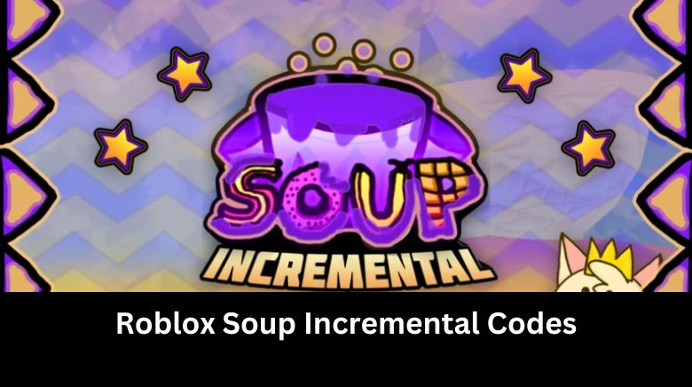 Roblox Soup Incremental Codes