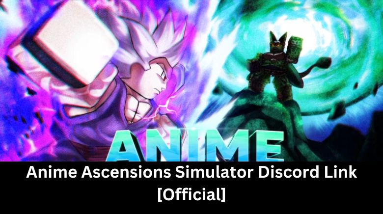 Anime Ascensions Simulator Discord Link [Official]