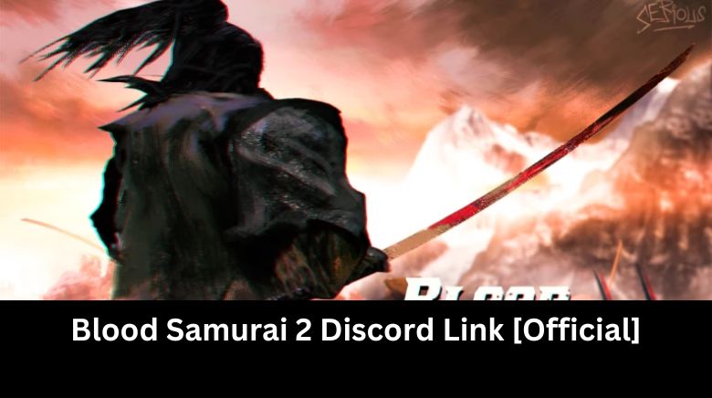 Blood Samurai 2 Discord Link [Official]