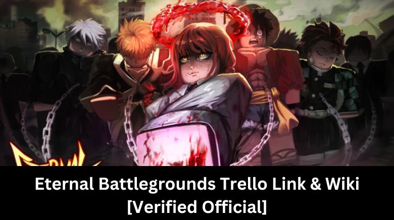 Eternal Battlegrounds Trello Link & Wiki [Verified Official]