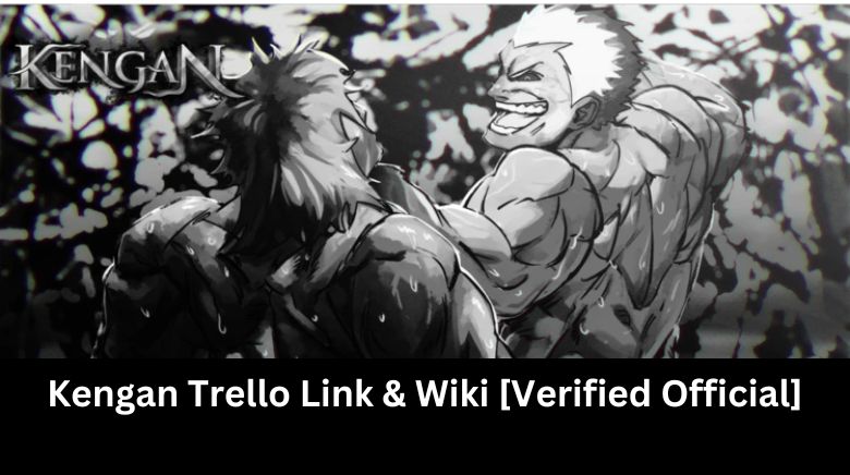 Kengan Trello Link & Wiki [Verified Official]