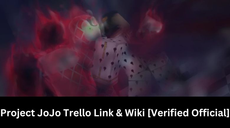 Project JoJo Trello Link & Wiki [Verified Official]