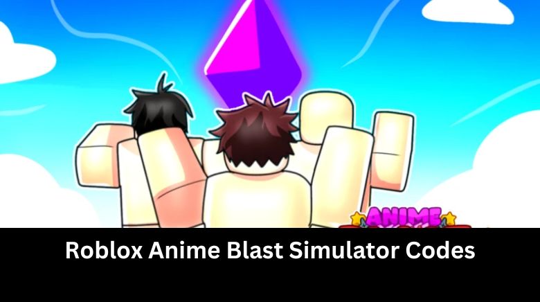 Roblox Anime Blast Simulator Codes