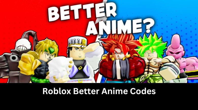 Roblox Better Anime Codes