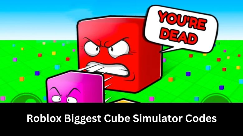 Roblox Biggest Cube Simulator Codes