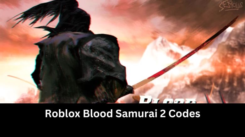 Roblox Blood Samurai 2 Codes