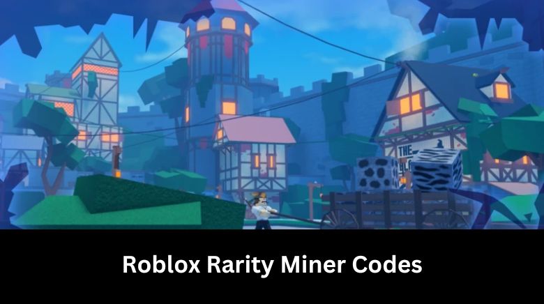 Roblox Rarity Miner Codes