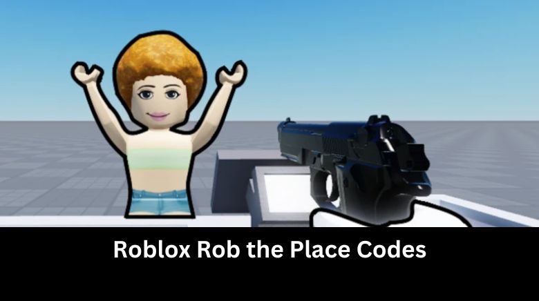 Roblox Rob the Place Codes