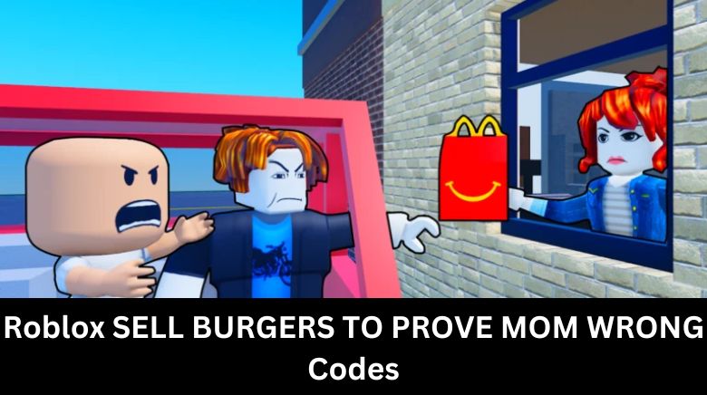 Roblox SELL BURGERS TO PROVE MOM WRONG Codes