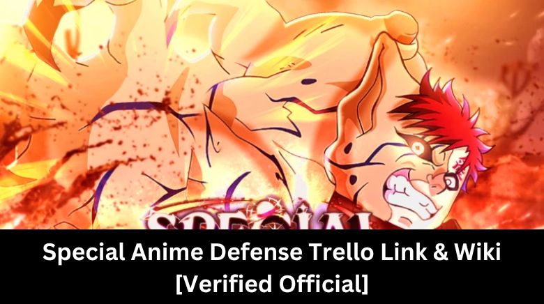 Special Anime Defense Trello Link & Wiki [Verified Official]