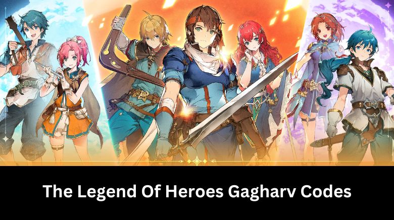 The Legend Of Heroes Gagharv Codes