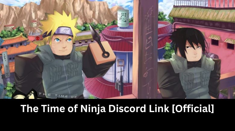 The Time of Ninja Discord Link [Official]