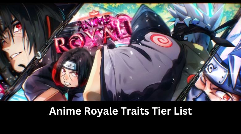 Anime Royale Traits Tier List