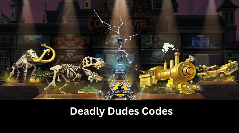 Deadly Dudes Codes