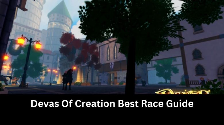 Devas Of Creation Best Race Guide