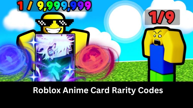 Roblox Anime Card Rarity Codes