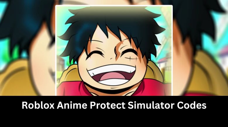 Roblox Anime Protect Simulator Codes