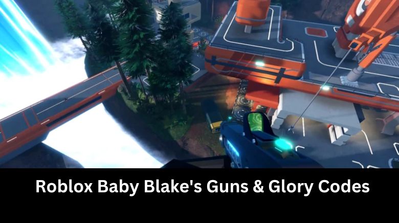 Roblox Baby Blake's Guns & Glory Codes