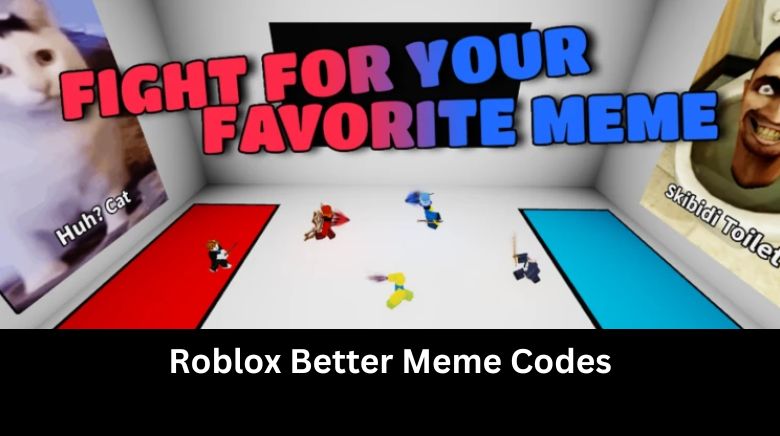 Roblox Better Meme Codes