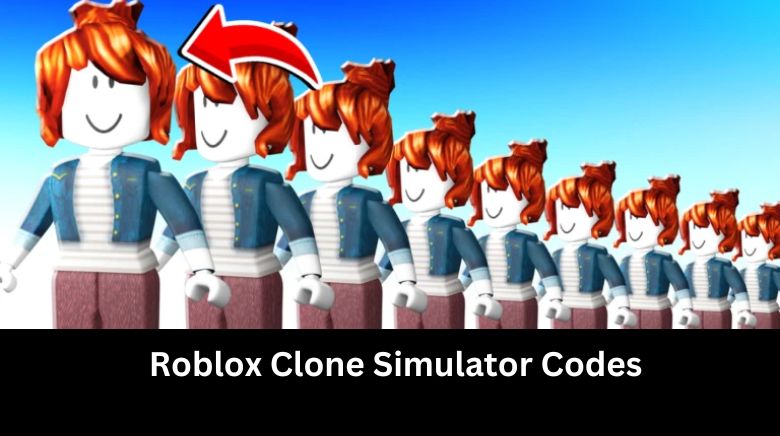 Roblox Clone Simulator Codes