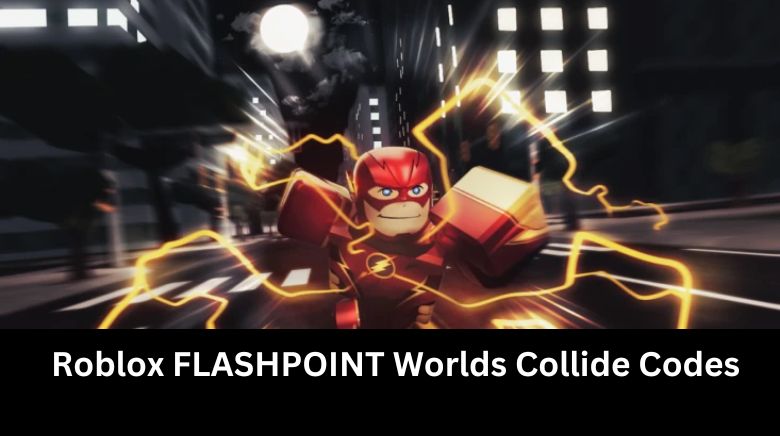 Roblox FLASHPOINT Worlds Collide Codes