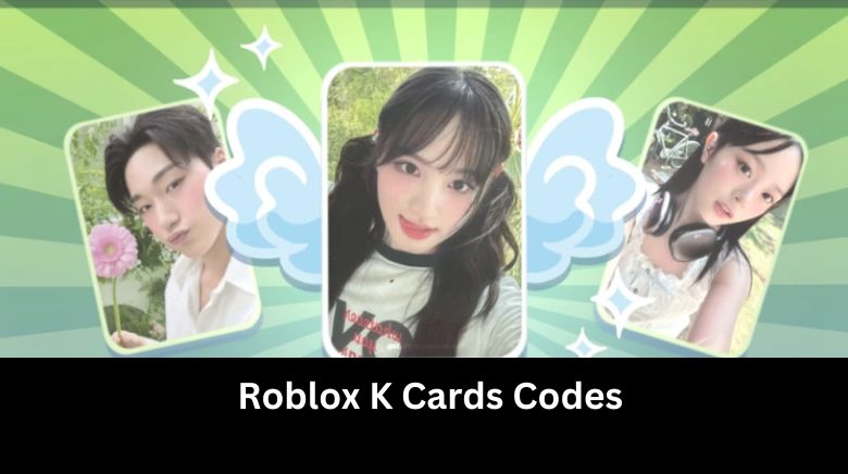 Roblox K Cards Codes