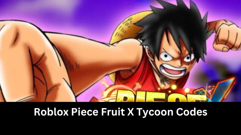 Roblox Piece Fruit X Tycoon Codes