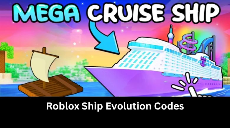 Roblox Ship Evolution Codes