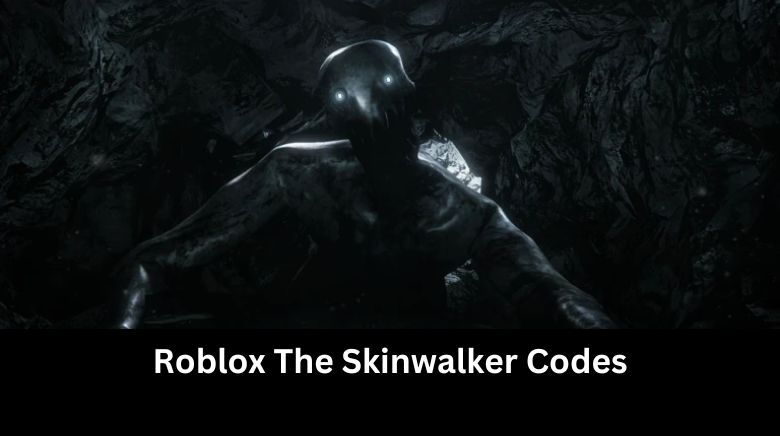 Roblox The Skinwalker Codes