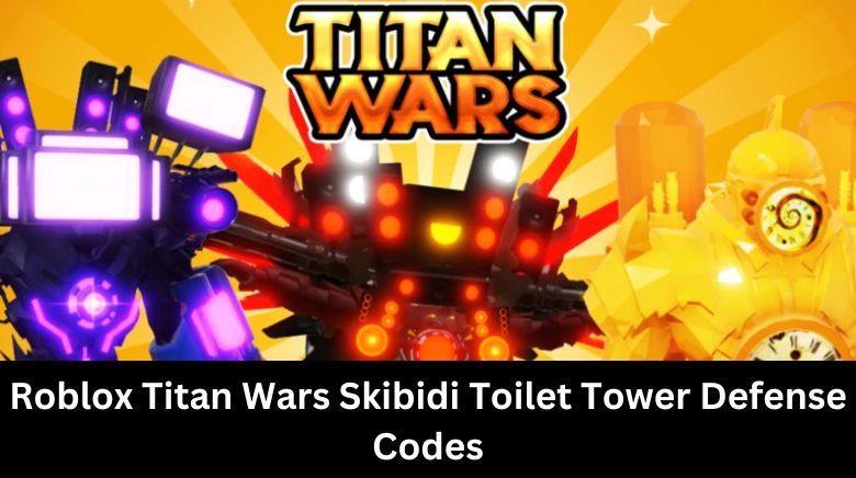 Roblox Titan Wars Skibidi Toilet Tower Defense Codes