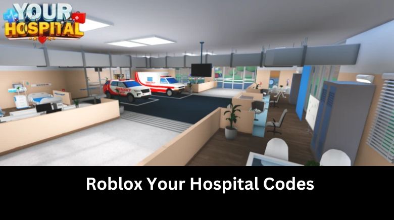 Roblox Your Hospital Codes