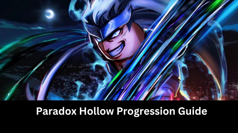 Paradox Hollow Progression Guide