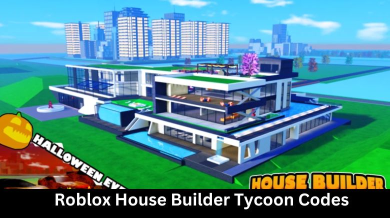 Roblox House Builder Tycoon Codes