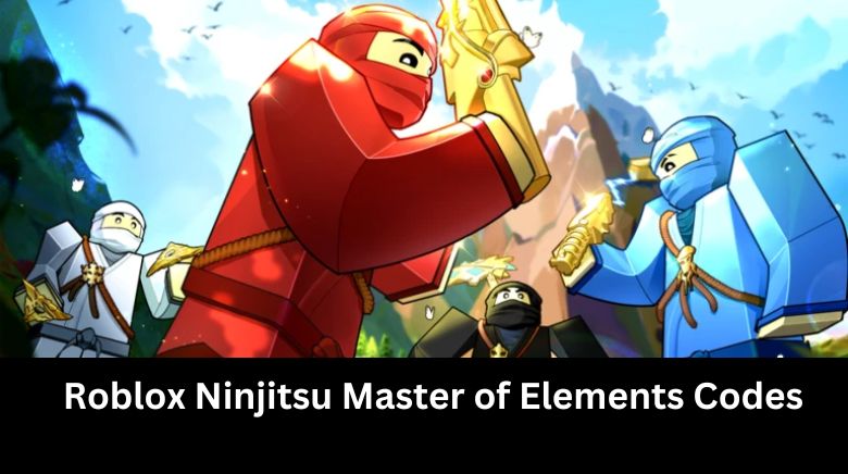 Roblox Ninjitsu Master of Elements Codes