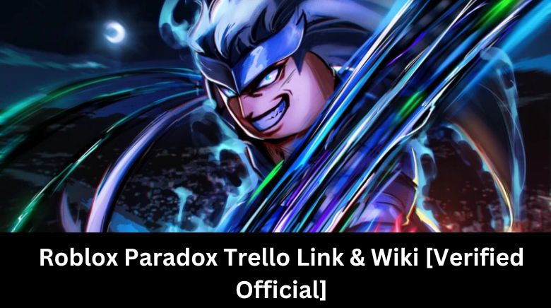 Roblox Paradox Trello Link & Wiki [Verified Official]