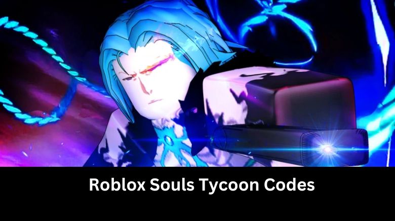 Roblox Souls Tycoon Codes