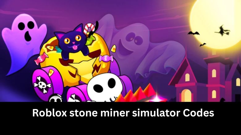 Roblox stone miner simulator Codes