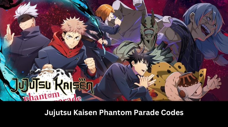 Jujutsu Kaisen Phantom Parade Codes