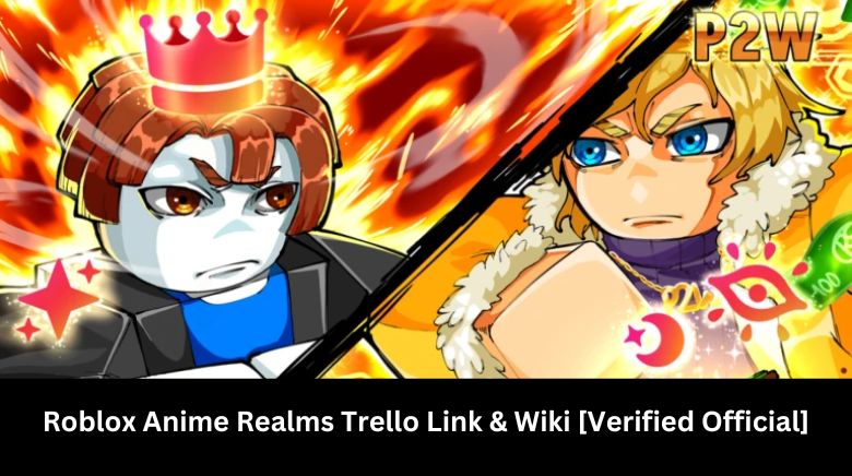 Roblox Anime Realms Trello Link & Wiki [Verified Official]