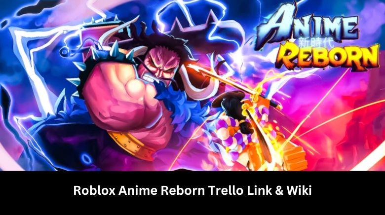 Roblox Anime Reborn Trello Link & Wiki