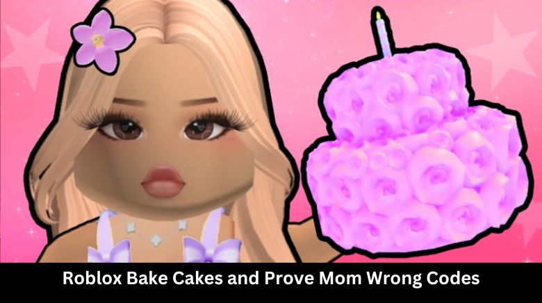 Roblox Bake Cakes and Prove Mom Wrong Codes