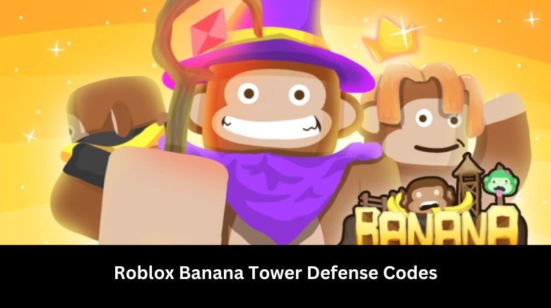 Roblox Banana Tower Defense Codes