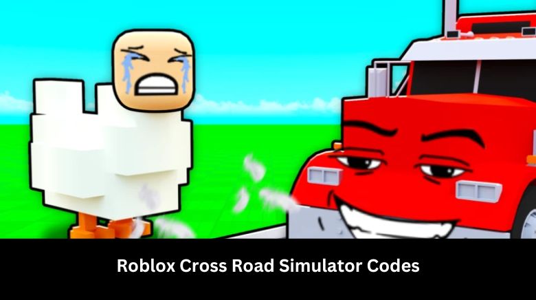 Roblox Cross Road Simulator Codes