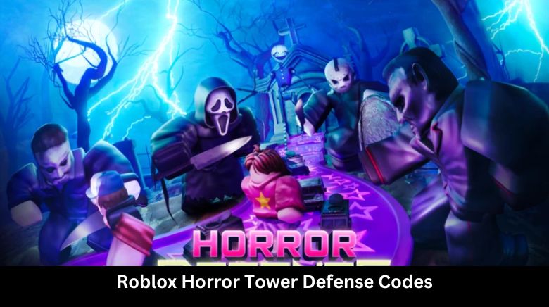 Roblox Horror Tower Defense Codes