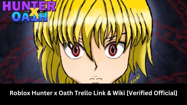 Roblox Hunter x Oath Trello Link & Wiki [Verified Official]