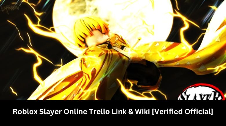 Roblox Slayer Online Trello Link & Wiki [Verified Official]