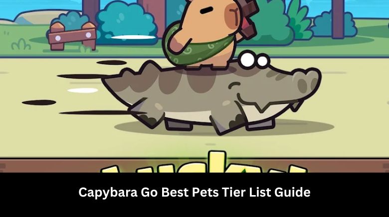 Capybara Go Best Pets Tier List Guide