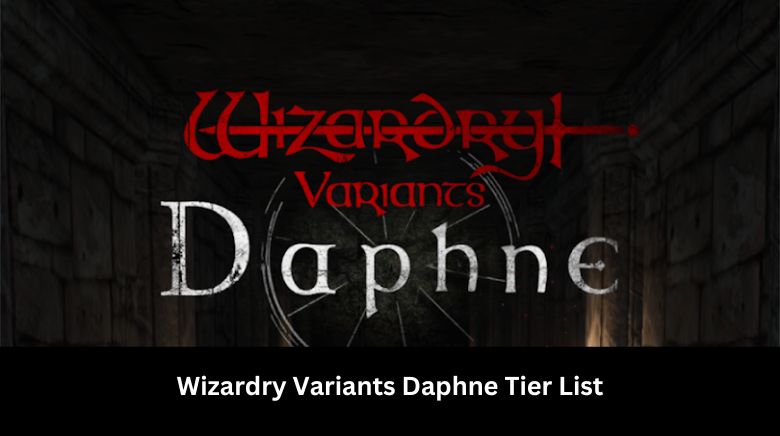 Wizardry Variants Daphne Tier List